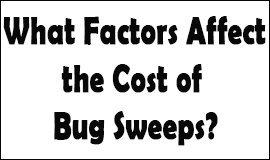 Bug Sweeping Cost Factors in Tonbridge